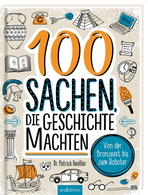 100 Sachen, die Geschichte machten - Patrick Henßler