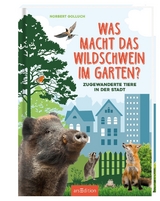 Was macht das Wildschwein im Garten? - Norbert Golluch