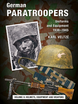 German Paratroopers - Uniforms and Equipment 1936 -1945 - Karl Veltzé