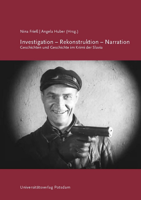 Investigation – Rekonstruktion – Narration - Rüdiger Kunow, Christine Engel, Wolfgang Brylla, Alfred Sproede, Nora Schmidt, Cornelia Soldat, Maria Smyshliaeva, Ulrike Jekutsch, Matthias Schwartz, Ljuba Kirjuchina, Olena Wehrhahn, Renate Hansen-Kokoruš, Lea Gladis, Clemens Günther, Michael Düring