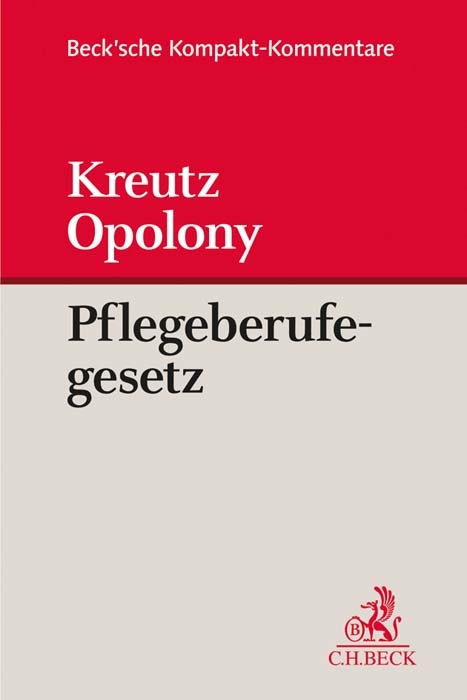 Gesetz über die Pflegeberufe - Marcus Kreutz, Bernhard Opolony