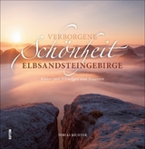 Verborgene Schönheit Elbsandsteingebirge - Tobias Richter