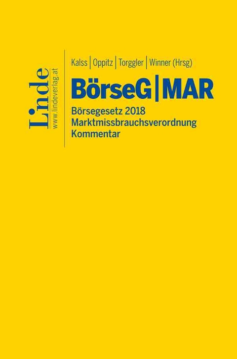 BörseG Börsegesetz 2018 | MAR Marktmissbrauchsverordnung - Thomas Barth, Florian Ebner, Ulrich Edelmann, Philipp Fidler, Anita Gassner, Elena Guggenberger, Clemens Hasenauer, Mario Hössl-Neumann, Peter Jedlicka, Robert Kert, Renate Koch-Habenbacher, Florian Kusznier, Julia Anna Mayer Julia Anna Mayer, Julia Nicolussi, Vedran Obradovic, Nina Palmstorfer Nina Palmstorfer, Charlotte Pechhacker, Ursula Rath, Michael Rohregger, Alexander Russ, Alfred Schramm, Martin Wenzl, Norbert Wess, Alexandra Wurzer