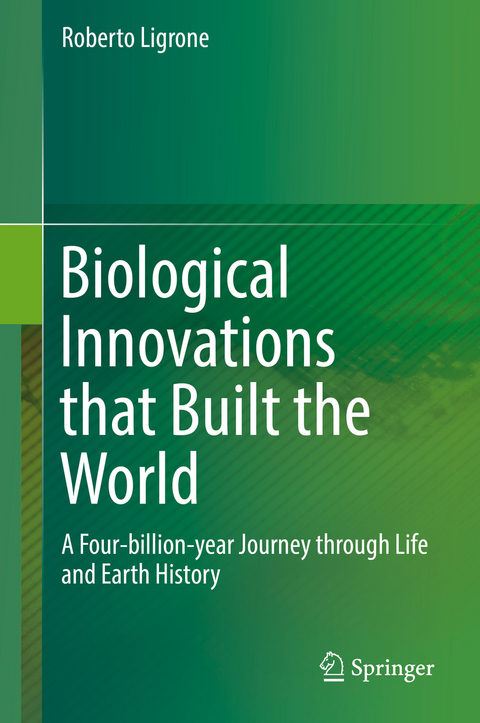 Biological Innovations that Built the World - Roberto Ligrone