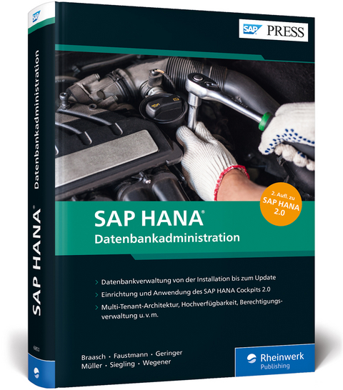 SAP HANA – Datenbankadministration - Bert Braasch, André Faustmann, Anna Geringer, Hendrik Müller, Benjamin Wegener, André Siegling