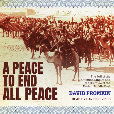 A Peace to End All Peace - David Fromkin