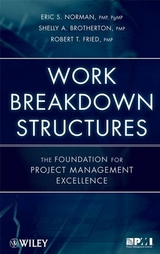 Work Breakdown Structures - Eric S. Norman, Shelly A. Brotherton, Robert T. Fried