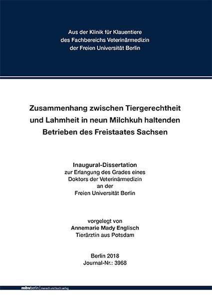 Zusammenhang zwischen Tiergerechtheit und Lahmheit in neun Milchkuh haltenden Betrieben des Freistaates Sachsen - Annemarie Mady Englisch