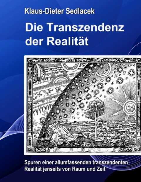 Die Transzendenz der Realität - Klaus-Dieter Sedlacek