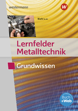 Lernfelder Metalltechnik - Schilke, Werner; Stahlschmidt, Holger; Schnitzler, Stefan; Hengesbach, Klaus; Pyzalla, Georg; Quadflieg, Walter