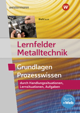 Lernfelder Metalltechnik - Schilke, Werner; Stahlschmidt, Holger; Schnitzler, Stefan; Hengesbach, Klaus; Pyzalla, Georg; Quadflieg, Walter