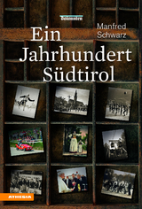 Ein Jahrhundert Südtirol - Schwarz, Manfred