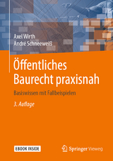 Öffentliches Baurecht praxisnah - Wirth, Axel; Schneeweiß, André