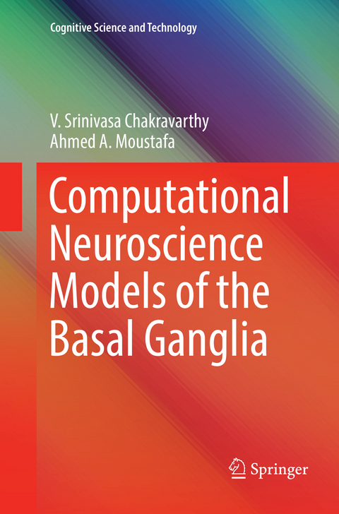 Computational Neuroscience Models of the Basal Ganglia - V. Srinivasa Chakravarthy, Ahmed A. Moustafa