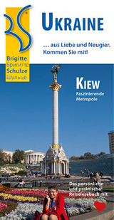 Ukraine … aus Liebe und Neugier. - Schulze, Brigitte