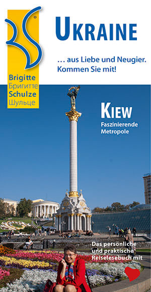 Ukraine … aus Liebe und Neugier. - Brigitte Schulze