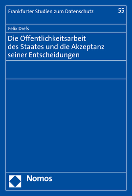 Die Öffentlichkeitsarbeit des Staates und die Akzeptanz seiner Entscheidungen - Felix Drefs