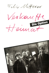 Verkaufte Heimat. Die Option - Mitterer, Felix