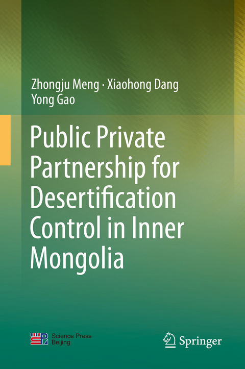 Public Private Partnership for Desertification Control in Inner Mongolia - Zhongju Meng, Xiaohong Dang, Yong Gao