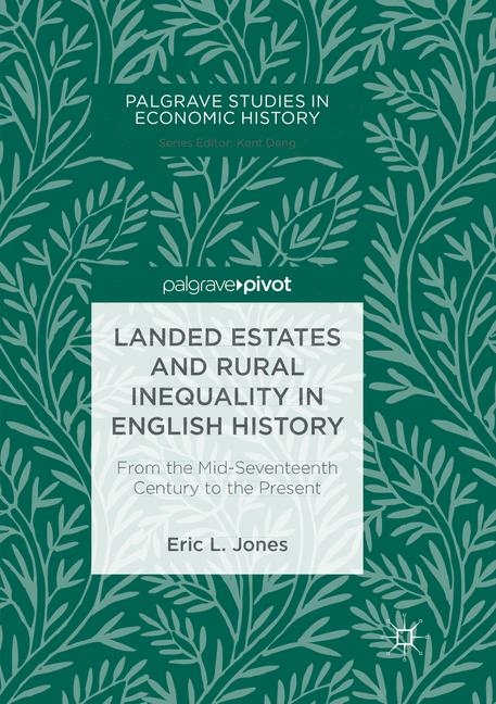 Landed Estates and Rural Inequality in English History - Eric L. Jones