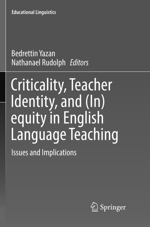 Criticality, Teacher Identity, and (In)equity in English Language Teaching - 