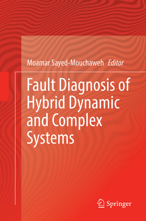 Fault Diagnosis of Hybrid Dynamic and Complex Systems - 