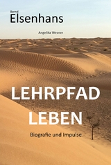 LEHRPFAD LEBEN - Bernd Elsenhans, Angelika Wesner