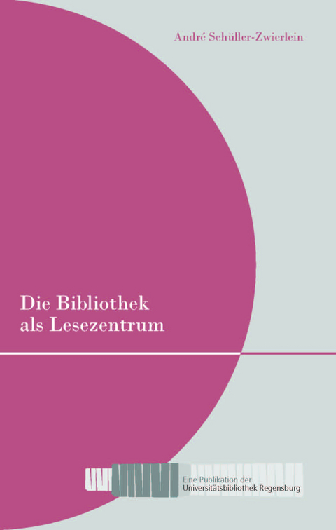 Die Bibliothek als Lesezentrum - André Schüller-Zwierlein