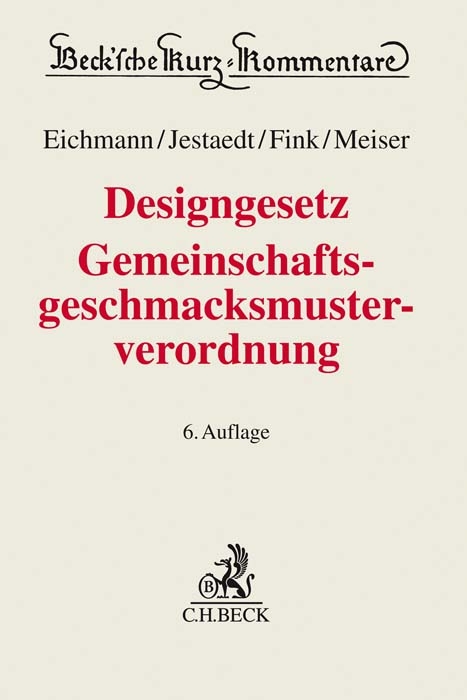 Designgesetz, Gemeinschaftsgeschmacksmusterverordnung - Dirk Jestaedt, Elisabeth Fink, Christian Meiser, Helmut Eichmann