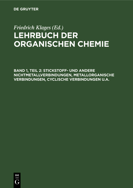 Lehrbuch der organischen Chemie. Systematische organische Chemie / Stickstoff- und andere Nichtmetallverbindungen, metallorganische Verbindungen, cyclische Verbindungen u.a. - 