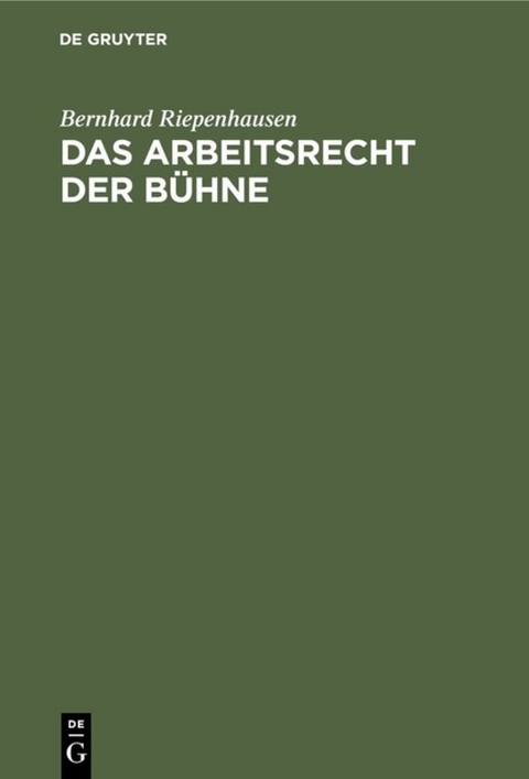 Das Arbeitsrecht der Bühne - Bernhard Riepenhausen