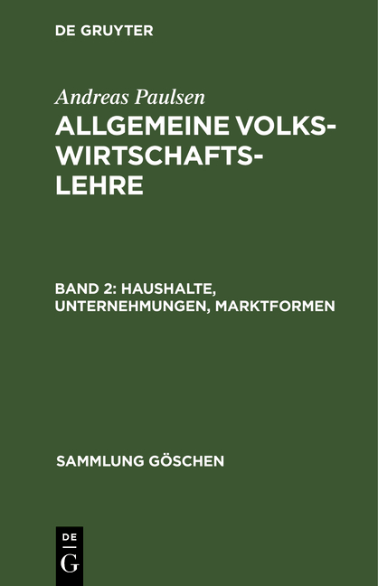 Andreas Paulsen: Allgemeine Volkswirtschaftslehre / Haushalte, Unternehmungen, Marktformen - Andreas Paulsen