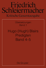 Friedrich Schleiermacher: Kritische Gesamtausgabe. Übersetzungen / Hugo (Hugh) Blairs Predigten - 