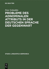 Probleme des adnominalen Attributs in der deutschen Sprache der Gegenwart - Peter Schäublin