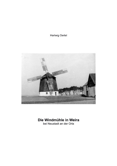 Die Windmühle in Weira bei Neustadt/ Orla - Hartwig Oertel