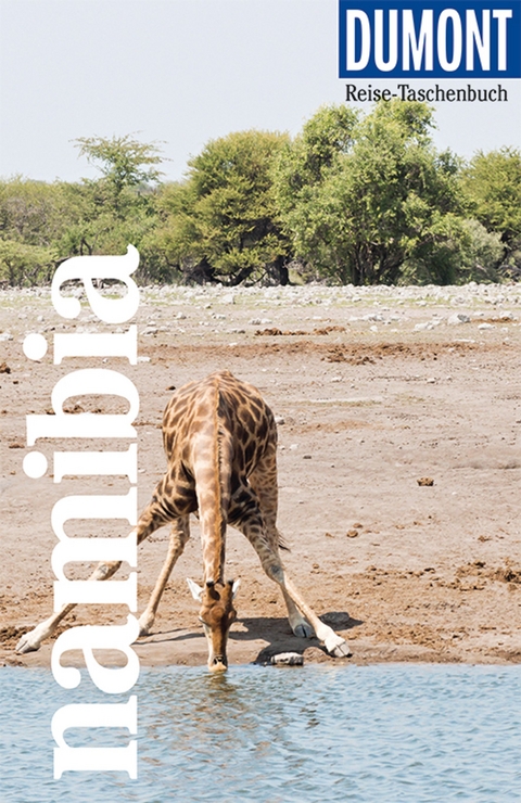 DuMont Reise-Taschenbuch Reiseführer Namibia - Axel Scheibe