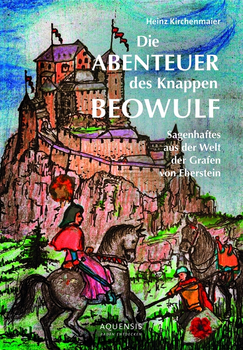 Die Abenteuer des Knappen Beowulf - Heinz Kirchenmaier