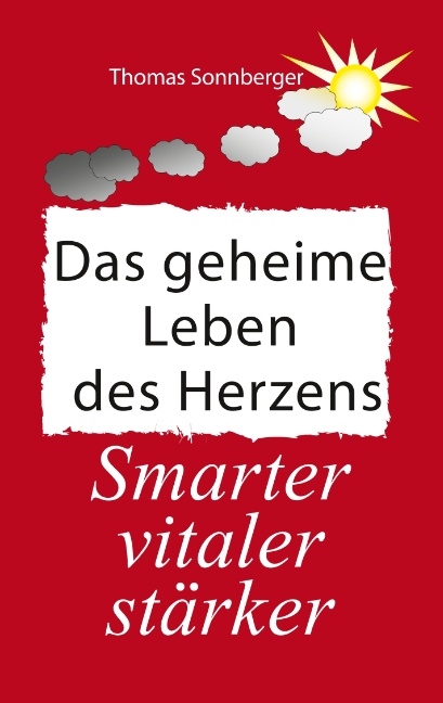 Das geheime Leben des Herzens - Thomas Sonnberger