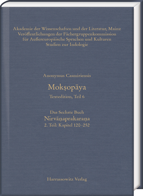 Mokṣopāya - Textedition, Teil 6, Das Sechste Buch: Nirvāṇaprakaraṇa. 2. Teil: Kapitel 120–252 -  Anonymus Casmiriensis