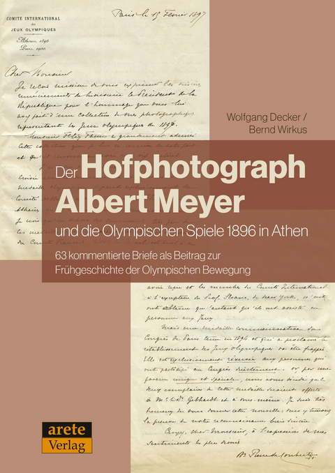 Der Hofphotograph Albert Meyer und die Olympischen Spiele - Wolfgang Decker, Bernd Wirkus