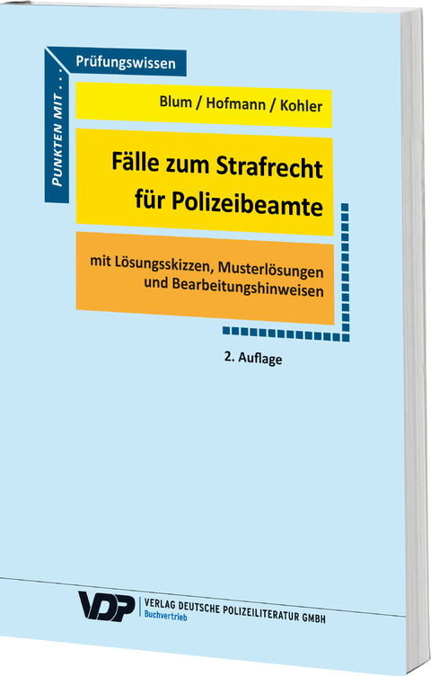 Fälle zum Strafrecht für Polizeibeamte - Barbara Blum, Frank Hofmann, Eva Kohler