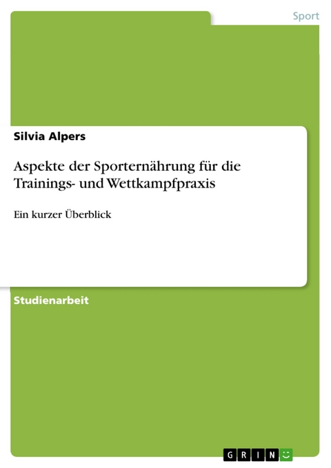 Aspekte der Sporternährung für die Trainings- und Wettkampfpraxis -  Silvia Alpers