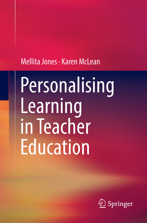 Personalising Learning in Teacher Education - Mellita Jones, Karen McLean