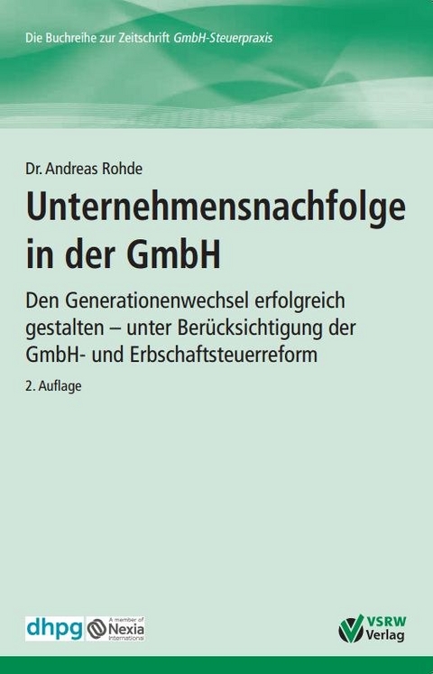 Unternehmensnachfolge in der GmbH 2. Auflage - Dr. Andreas Rohde