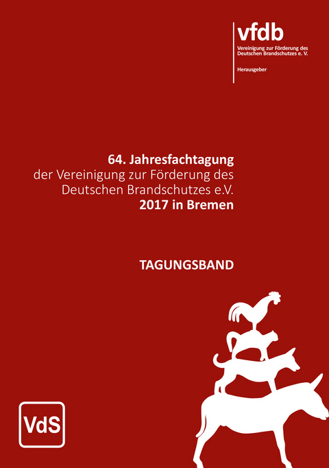 64. Jahresfachtagung der Vereinigung zur Förderung des Deutschen Brandschutzes e.V. 2017 in Bremen - 