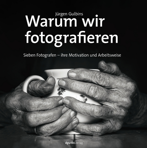 Warum wir fotografieren - Jürgen Gulbins