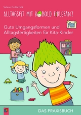 Alltagsfit mit Kobold Firlefanz – Gute Umgangsformen und Alltagsfertigkeiten für Kita-Kinder - Sabine Gottschalk