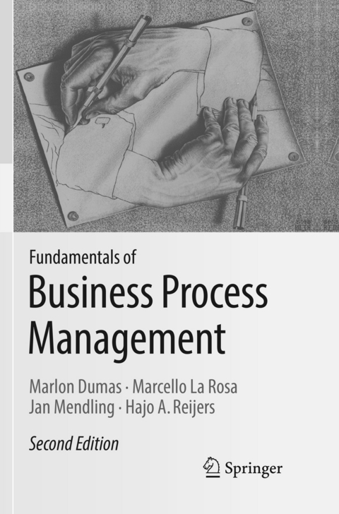 Fundamentals of Business Process Management - Marlon Dumas, Marcello La Rosa, Jan Mendling, Hajo A. Reijers