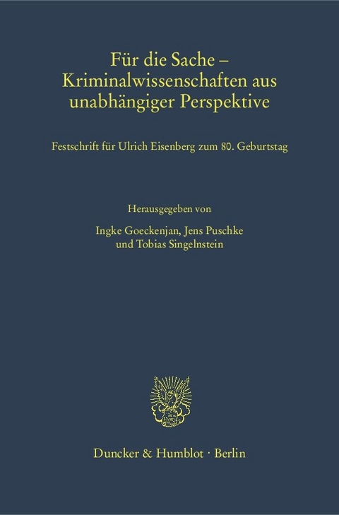 Für die Sache – Kriminalwissenschaften aus unabhängiger Perspektive. - 