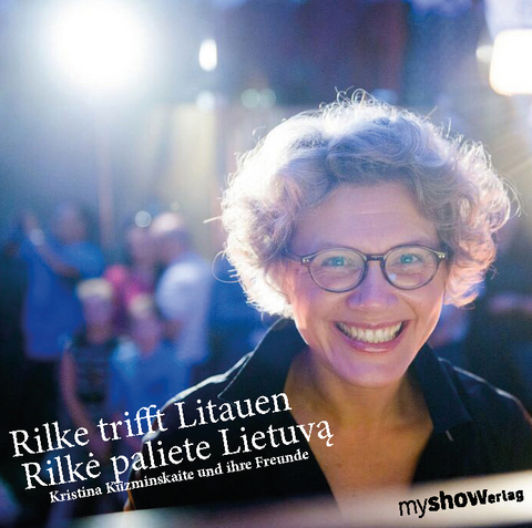 Rilke trifft Litauen / Rilk paliete Lietuva, 1 Audio-CD - Kristina Kuzminskaite